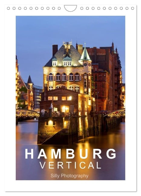 Hamburg Vertical (Wandkalender 2024 DIN A4 hoch), CALVENDO Monatskalender - Silly Photography
