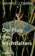 Cover-Bild zum Titel 'Der Flug des Nachtfalters' von 'Gabrielle C. J. Couillez'