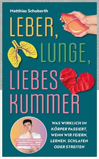 Leber, Lunge, Liebeskummer - Matthias Schuberth