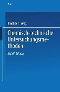 Cover-Bild zum Titel 'Chemisch-technische Untersuchungsmethoden' von 'Ernst Berl, Friedrich Böckmann, Georg Lunge'