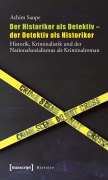 Cover-Bild zum Titel 'Der Historiker als Detektiv - der Detektiv als Historiker' von 'Achim Saupe'