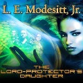 Cover-Bild zum Titel 'The Lord-Protector's Daughter: The Seventh Book of the Corean Chronicles' von 'L. E. Modesitt'