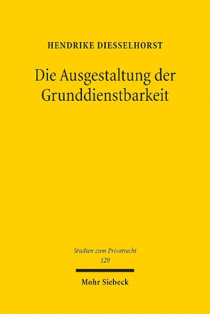 Die Ausgestaltung der Grunddienstbarkeit - Hendrike Diesselhorst