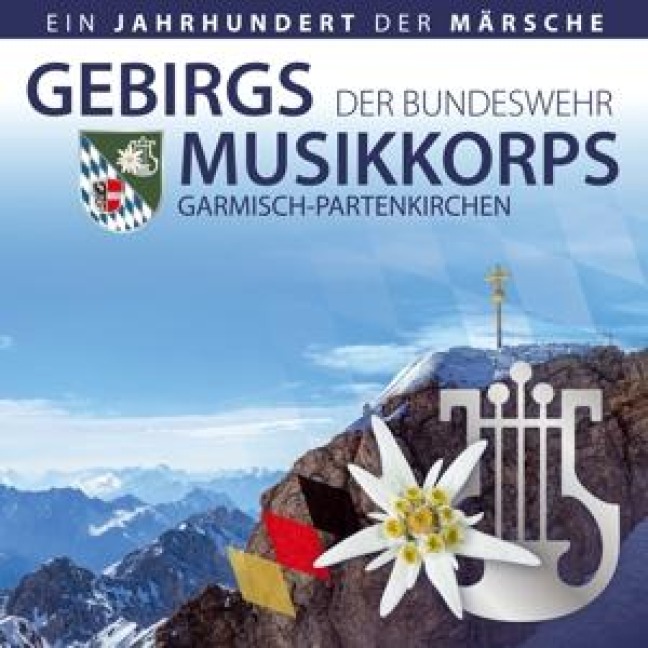 Ein Jahrhundert der Märsche - Gebirgsmusikkorps der Bundeswehr Garmisch-Partenki