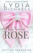 Cover-Bild zum Titel 'La Vie en Rose' von 'Lydia Michaels'