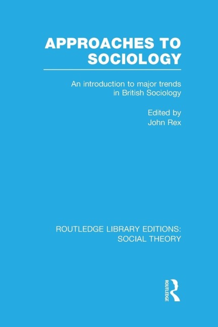 Approaches to Sociology (RLE Social Theory) - 