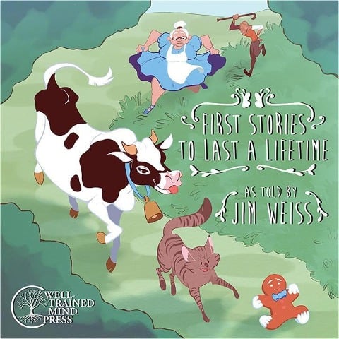 First Stories to Last a Lifetime - Jim Weiss