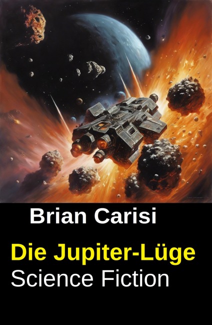 Die Jupiter-Lüge: Science Fiction - Brian Carisi