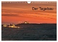 Der Tagebau (Wandkalender 2024 DIN A4 quer), CALVENDO Monatskalender - Horst Grasser