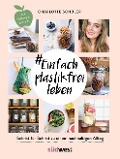 Cover-Bild zum Titel '#Einfach plastikfrei leben: Schritt für Schritt zu einem nachhaltigen Alltag' von 'Charlotte Schüler'