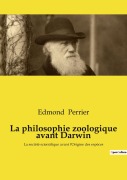 Cover-Bild zum Titel 'La philosophie zoologique avant Darwin' von 'Edmond Perrier'