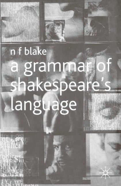 A Grammar of Shakespeare's Language - Norman Blake