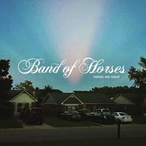 Things Are Great - Band Of Horses