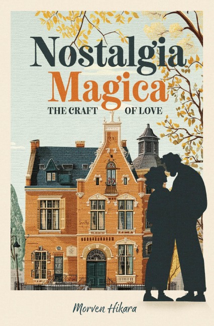 Nostalgia Magica - The Craft of Love - Morven Hikara
