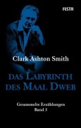 Cover-Bild zum Titel 'Das Labyrinth des Maal Dweb' von 'Clark Ashton Smith'