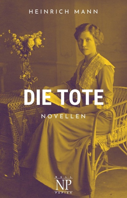 Die Tote - Heinrich Mann