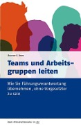 Teams und Arbeitsgruppen leiten - Gunnar C. Kunz