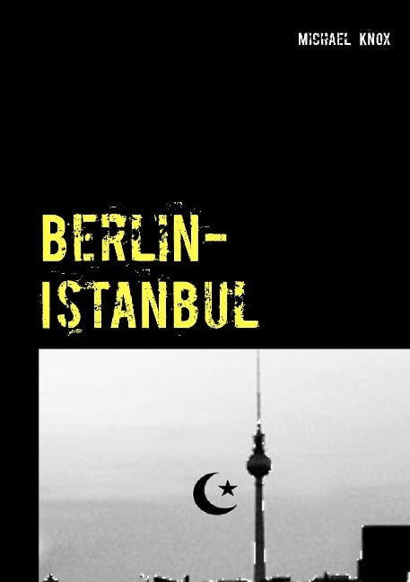 Berlin-Istanbul - Michael Knox