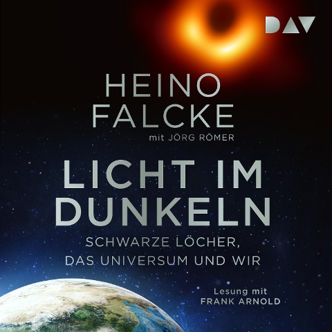 Licht im Dunkeln. Schwarze Löcher, das Universum und wir - Heino Falcke, Jörg Römer