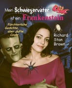 Cover-Bild zum Titel 'Mein Schwiegervater ist ein Frankenstein' von 'Richard Stan Brown'