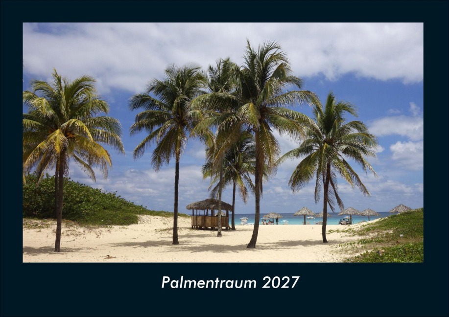 Palmentraum 2027 Fotokalender DIN A4 - Tobias Schmitt, Kevin Heber