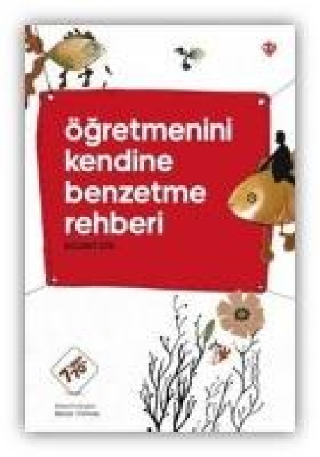 Ögretmenini Kendine Benzetme Rehberi 7den 70e - Bülent Ata