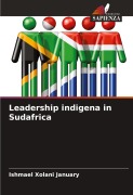 Cover-Bild zum Titel 'Leadership indigena in Sudafrica' von 'Ishmael Xolani January'
