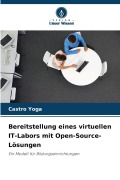 Cover-Bild zum Titel 'Bereitstellung eines virtuellen IT-Labors mit Open-Source-Lösungen' von 'Castro Yoga'