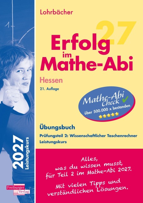 Erfolg im Mathe-Abi 2027 Hessen Leistungskurs Prüfungsteil 2: Wissenschaftlicher Taschenrechner - Jochen Lohrbächer