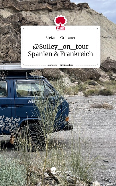 @Sulley_on_tour   Spanien & Frankreich. Life is a Story - story.one - Stefanie Grötzner