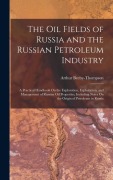 Cover-Bild zum Titel 'The Oil Fields of Russia and the Russian Petroleum Industry: A Practical Handbook On the Exploration, Exploitation, and Management of Russian Oil Prop' von 'Arthur Beeby-Thompson'