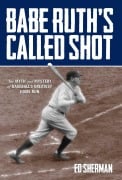Cover-Bild zum Titel 'Babe Ruth's Called Shot' von 'Ed Sherman'