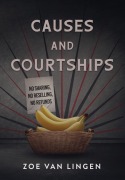 Cover-Bild zum Titel 'Causes and Courtships' von 'Zoe van Lingen'