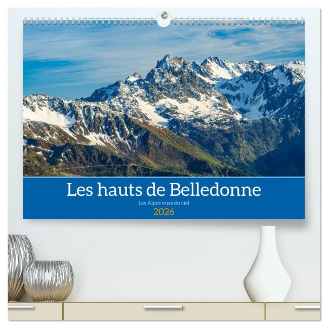 Les hauts de Belledonne les Alpes vues du ciel (Calendrier mural 2026 DIN A2 vertical) calendrier de bureau - Alain Gaymard