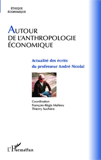 Autour de l'anthropologie économique - Suchere, Mahieu