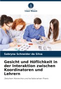 Cover-Bild zum Titel 'Gesicht und Höflichkeit in der Interaktion zwischen Koordinatoren und Lehrern' von 'Sabryna Schneider Da Silva'