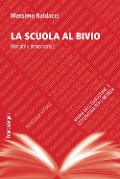 Cover-Bild zum Titel 'La scuola al bivio. Mercato o democrazia?' von 'Massimo Baldacci'