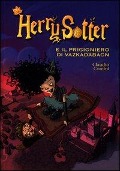 Cover-Bild zum Titel 'Herry Sotter e il prigioniero di Vazkadabagn' von 'Claudio Comini'