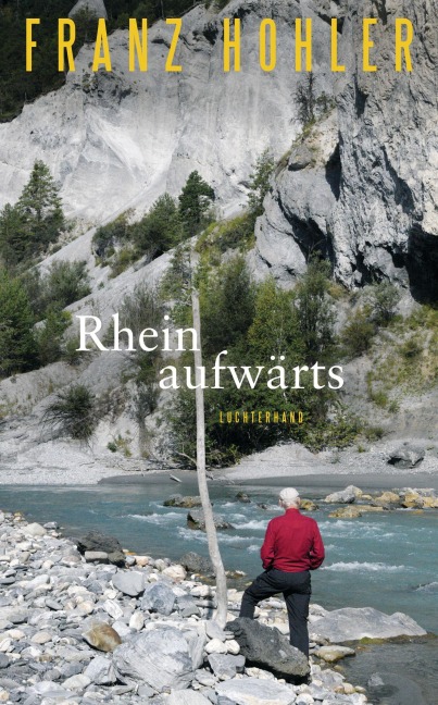 Rheinaufwärts - Franz Hohler
