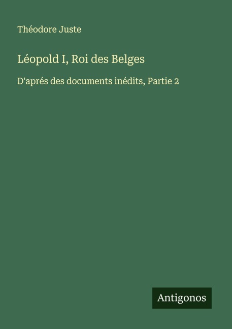 Léopold I, Roi des Belges - Théodore Juste