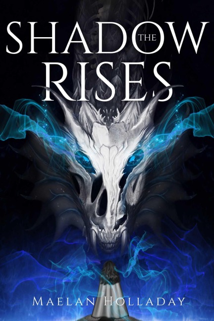 The Shadow Rises - Maelan Holladay