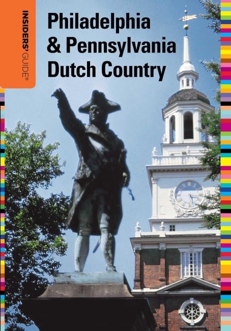 Insiders' Guide to Philadelphia & Pennsylvania Dutch Country - Marilyn Odesser-Torpey