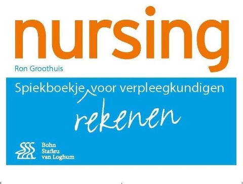 Spiekboekje Rekenen Voor Verpleegkundigen - R. Groothuis