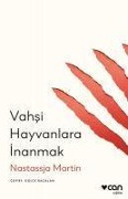 Cover-Bild zum Titel 'Vahsi Hayvanlara Inanmak' von 'Nastassja Martin'