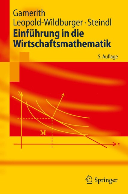 Einführung in die Wirtschaftsmathematik - Wolf Gamerith, Werner Steindl, Ulrike Leopold-Wildburger
