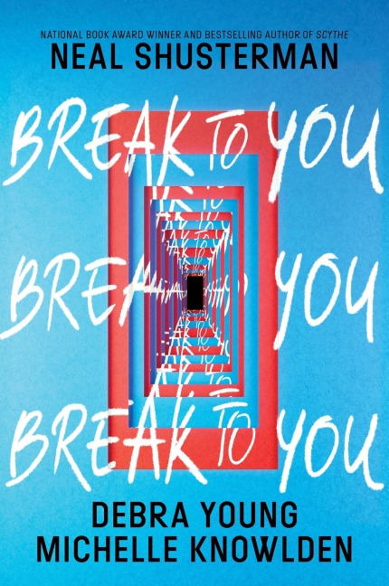 Break to You - Neal Shusterman, Michelle Knowlden, Debra Young