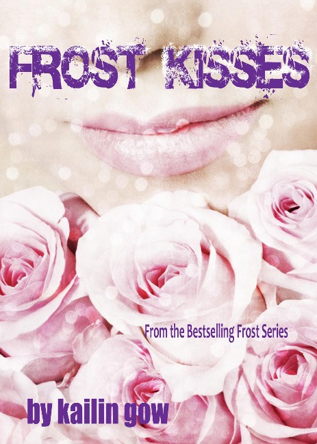 Frost Kisses (Bitter Frost Series, #4) - Kailin Gow