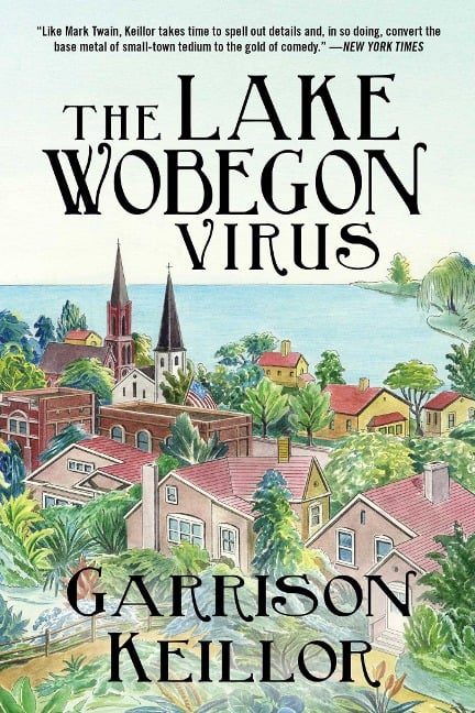 The Lake Wobegon Virus - Garrison Keillor