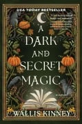 Cover-Bild zum Titel 'A Dark and Secret Magic' von 'Wallis Kinney'