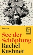 See der Schöpfung - Rachel Kushner